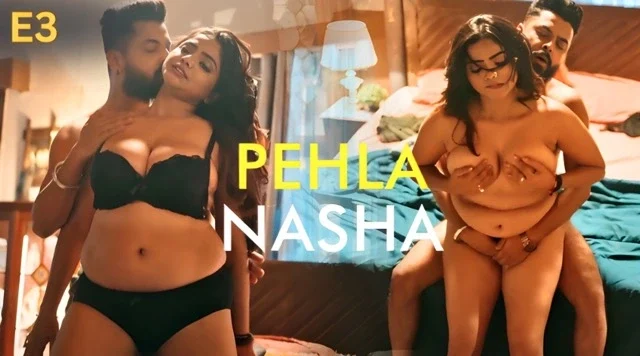 Pehla Nasha Part 1 E03 2026 Hindi Hot Sex Web Series – Feelapp