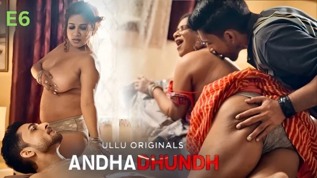 Andhadhundh Part 2 E06 2026 – Ullu Hindi Hot Sex Web Series