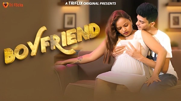 Boyfriend 2026 – Triflicks Uncut Hot Sex Short Film