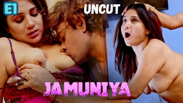 Jamuniya E1 – MoodX Hindi Uncut Hot Sex Web Series