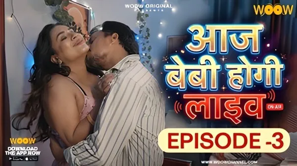 Aaj baby Hogi Live E3 2026 – Woow Hot Hindi Sex Web Series