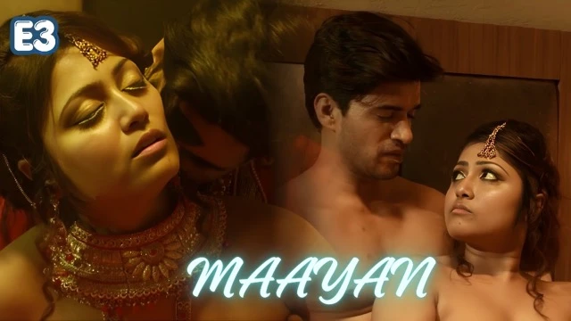 Maayan E3 Hindi Hot Sex Web Series