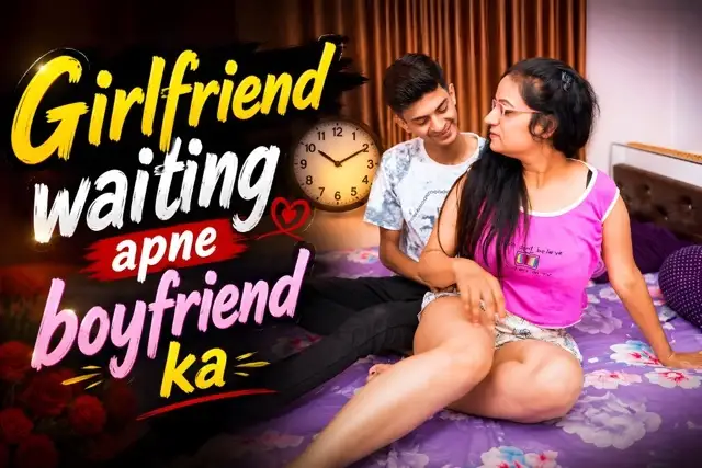 Girlfriend waiting apne boyfriend ka Uncut Hot Short Film