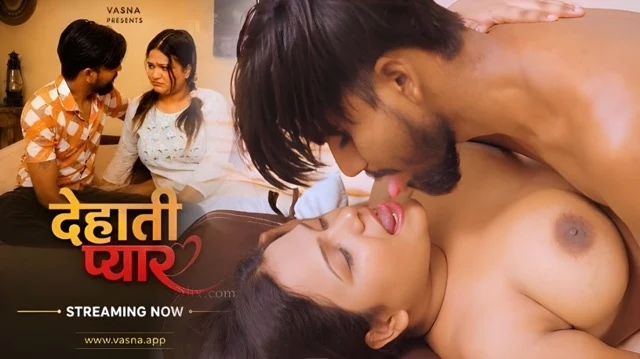 Dehati Pyar Uncut Hindi Hot Short Film – Vasna