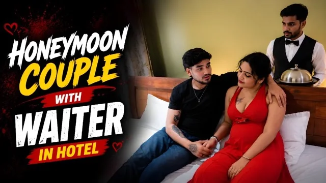Honeymoon Couple with Waiter in Hotel Uncut Hot Short Film